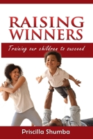 Raising Winners: Training Our Children To Succeed 1690886862 Book Cover