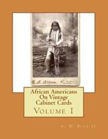 African Americans on Vintage Cabinet Cards: Negroes on Cabinet Cards 1523864680 Book Cover