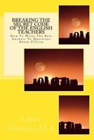 Breaking The Secret Code Of the English Teachers: How To Write The Best Answers To Questions About Fiction 172649943X Book Cover