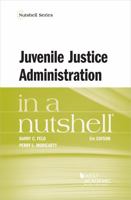 Juvenile Justice Administration in a Nutshell 0314181385 Book Cover