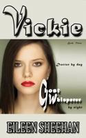 Vickie: Doctor by Day. Ghost Whisperer by Night: Book Three of the Adventures of Vickie Anderson 1723719196 Book Cover