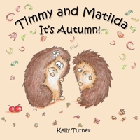 Timmy and Matilda: It's Autumn 1726808157 Book Cover