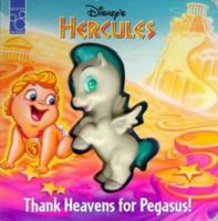 Disney's Hercules: Thank Heavens for Pegasus! (Hercules) 157082536X Book Cover