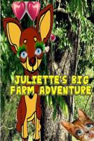Juliette's Big Farm Adventure: A Gods Painted Earth Production (Juliette's Farm Adventures) 1099340926 Book Cover