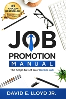 Job Promotion Manual: The Steps to Get Your Dream Job! B08F6TXZ6L Book Cover