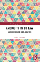 Ambiguity in EU Law: A Linguistic and Legal Analysis 1032279915 Book Cover