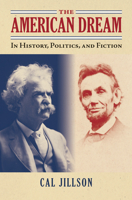 The American Dream: In History, Politics, and Fiction 0700623108 Book Cover