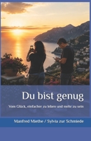 Du bist genug: Vom Glück, einfacher zu leben und mehr zu sein (German Edition) B0H23JQQ1Y Book Cover