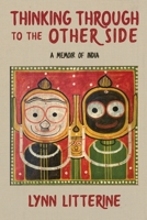 Thinking Through to the Other Side 1972482130 Book Cover