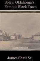 Boley: Oklahoma's Famous Black Town 0578097222 Book Cover