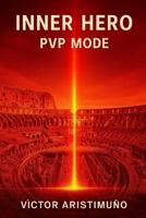 Inner Hero - PVP Mode (Spanish Edition) B0GYJKMW7Y Book Cover