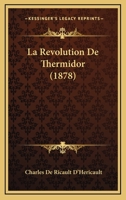 La Revolution De Thermidor (1878) 1172623988 Book Cover