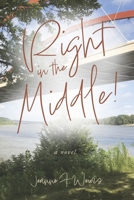 Right in the Middle! 1667871692 Book Cover