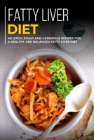 Fatty Liver Diet: 40+Stew, Roast and Casserole recipes for a healthy and balanced Fatty liver diet B08VYLNYRL Book Cover