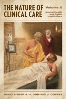 The Nature of Clinical Care - Volume 2: Mental Health and Public Health Care 1039188583 Book Cover