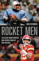 Rocket Men: The Black Quarterbacks Who Revolutionized Pro Football 1541600401 Book Cover