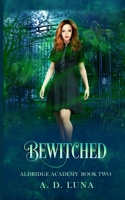 Bewitched: Aldridge Academy Book Two B0CC7H2MJ9 Book Cover
