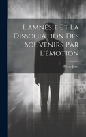 L'amnésie Et La Dissociation Des Souvenirs Par L'émotion 102116805X Book Cover