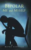 Bipolar Me and Myself 1728399017 Book Cover