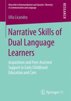 Narrative Skills of Dual Language Learners: Acquisition and Peer-Assisted Support in Early Childhood Education and Care 3658146729 Book Cover