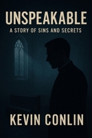 Unspeakable: A Story of Sins and Secrets B0F66NSRT7 Book Cover