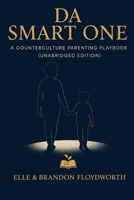 DaSmartOne: A Counterculture Parenting Playbook (Bellemind Society) B0FDX91B6V Book Cover