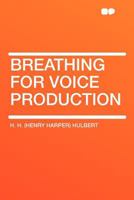 Breathing For Voice Production 1120166578 Book Cover