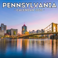Pennsylvania Calendar 2021: 16-Month Calendar, Cute Gift Idea For Pennsylvania State Lovers Women & Men B096TTDMVZ Book Cover