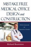 Mistake Free Medical Office Design and Construction:Written Exclusively for Physicians & Dentists 0982319517 Book Cover