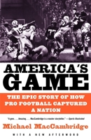 America's Game: The Epic Story of How Pro Football Captured a Nation 0375725067 Book Cover