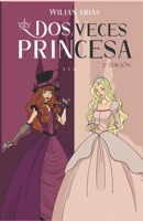 Dos Veces Princesa: 2a edición B08F6R3WQP Book Cover