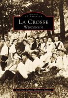 La Crosse, Wisconsin 0738550221 Book Cover