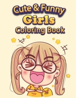 Cute and funny Girls: coloring book for kids. cute happy girls coloring pages for relaxation and fun. B08WJPN571 Book Cover