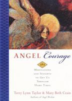 Angel Courage: 365 Meditations and Insights to Get Us Through Hard Times 0062515837 Book Cover