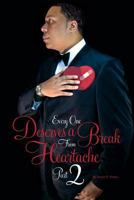Everyone Deserves A Break From Heartache 2: Poetry Book 1495337529 Book Cover