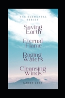 Saving Earth Eternal Flame Raging Waters Cleansing Winds 1984965816 Book Cover