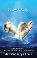 Smart Chi: Warrior's Manual to Constitutional Energy Management 0999541900 Book Cover