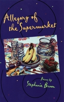 Allegory of the Supermarket (Contemporary Poetry Series) 0820320684 Book Cover