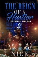 The Reign of a Hustler, Part 2: Like Father, Like Son B09BYBFR6Y Book Cover