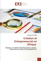 Création et Entrepreneuriat en Afrique: Diaspora, un fonds d’investissement à capital - risque dans les plans de développement 6202538538 Book Cover