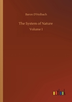 The System of Nature: Volume 1 3752304189 Book Cover