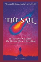 The Sail: The How Does Not Matter. The Who and Where is Everything. B0BZFG5111 Book Cover