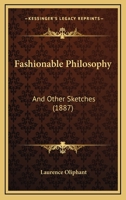 Fashionable Philosophy and Other Sketches 9355758030 Book Cover