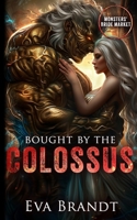 Bought by the Colossus: Monsters' Bride Market B0GVDZFBRT Book Cover