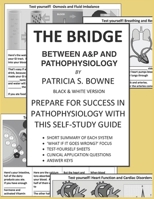 The Bridge Between A&P and Pathophysiology black and white version: Prepare for Success in Pathophysiology 1733088814 Book Cover