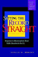 Setting the Record Straight: Responses to Misconceptions About Public Education in the U.S. 032500594X Book Cover