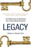 Legacy: The Hidden Keys to Optimizing Your Family Wealth Decisions 098948100X Book Cover