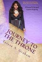 Journey To The Throne: The ABC's to getting back on your throne 1515300005 Book Cover