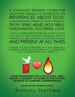 A Good EDUCATIONAL Reference Course of God's Presence, Truth, Spirit, Heart, Holy Bible, Fundamental Doctrines, Love: A Good Study with Good Knowledge, with quality and quantity of Evidences for Pos:  1545655200 Book Cover