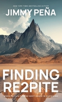 Finding Re2pite: When Faith & Fitness Meet Grace In Suffering B0C1J2VYJ3 Book Cover
